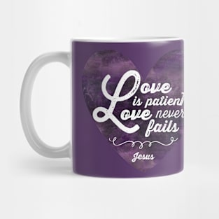 Love is Patient, Love never Fails Mug